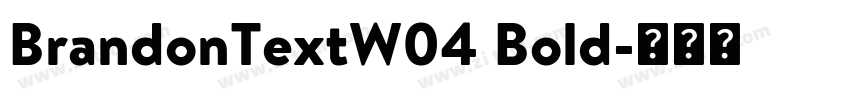 BrandonTextW04 Bold字体转换 BrandonTextW04 Bold字体转换